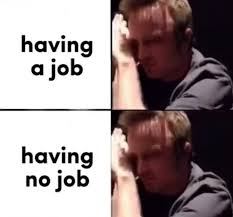 having a job vs. having no job