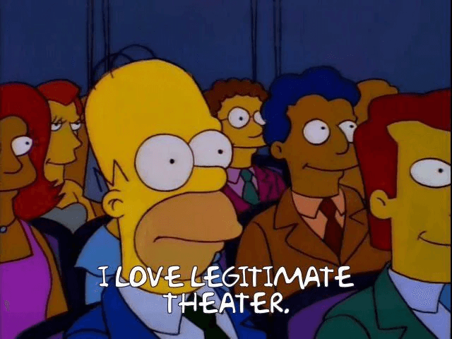 Homer Simpson saying 'I love legitimate theater